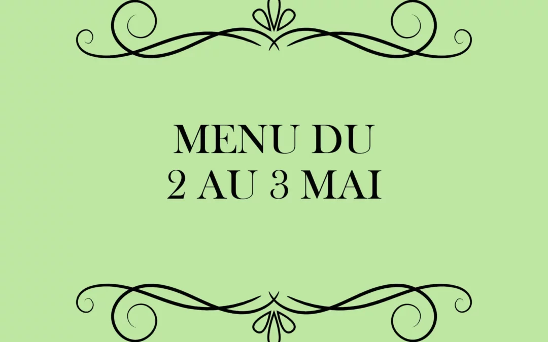 Menu du 2 au 3 Mai