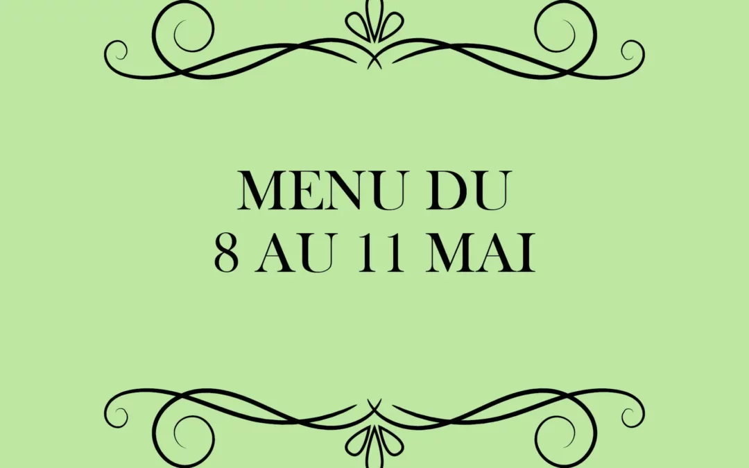 Menu du 8 au 11 Mai