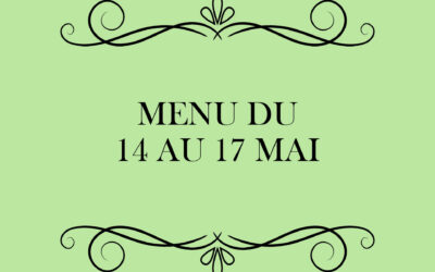 MENU DU 14 AU 17 MAI