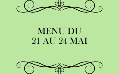 Menu du 21 au 24 Mai